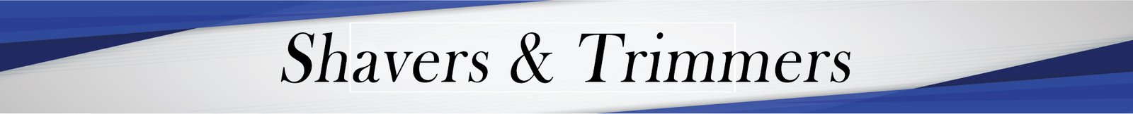 Shavers & Trimmers banner