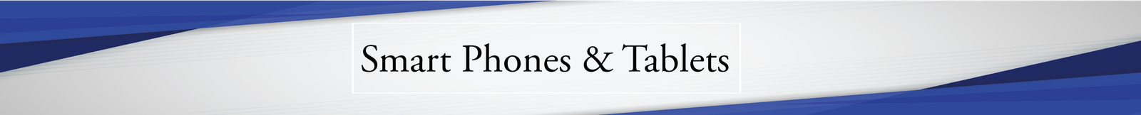 Smart Phones & Tablets banner