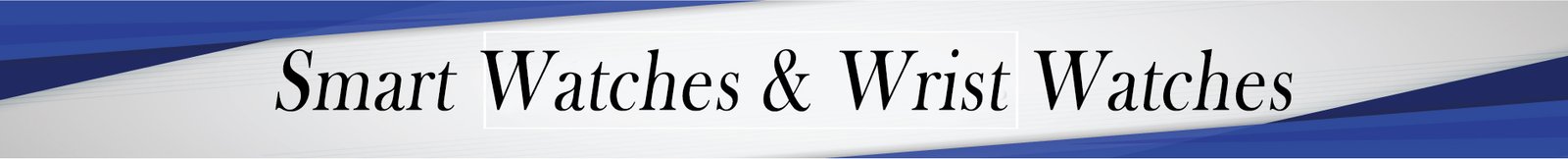 Smart Watches & Wrist Watches banner